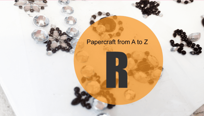 Papercraft from A to Z: R - Featured Image